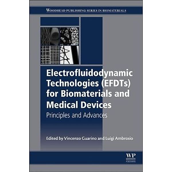 Electrofluidodynamic Technologies (EFDTs) for Biomaterials and Medical Devices