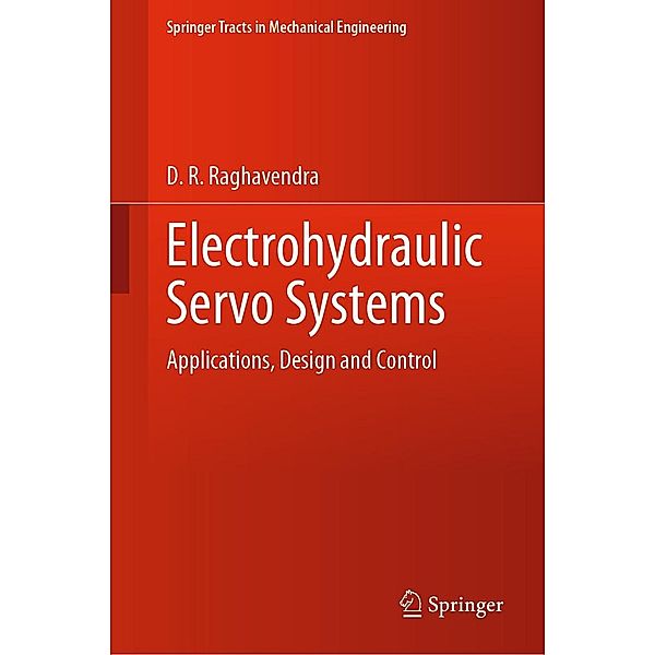 Electrohydraulic Servo Systems / Springer Tracts in Mechanical Engineering, D. R. Raghavendra