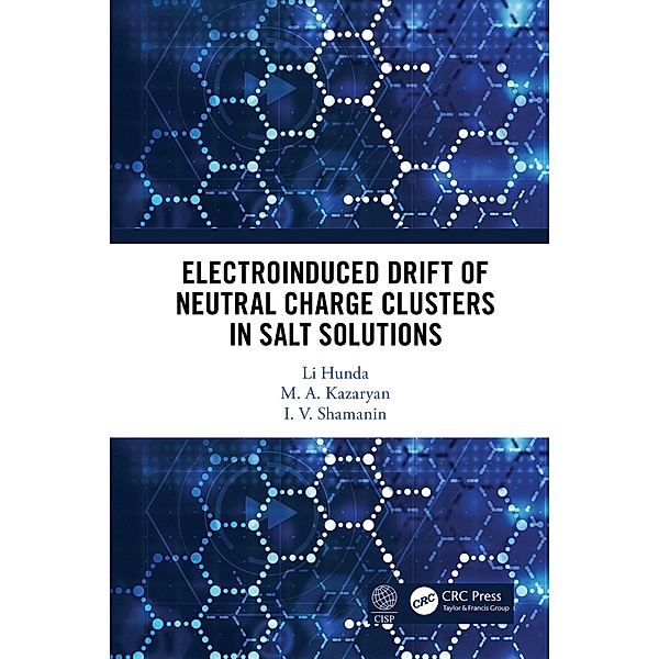 Electroinduced Drift of Neutral Charge Clusters in Salt Solutions, Li Hunda, M. A. Kazaryan, I. V. Shamanin