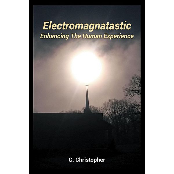 Electromagnatastic, C. Christopher