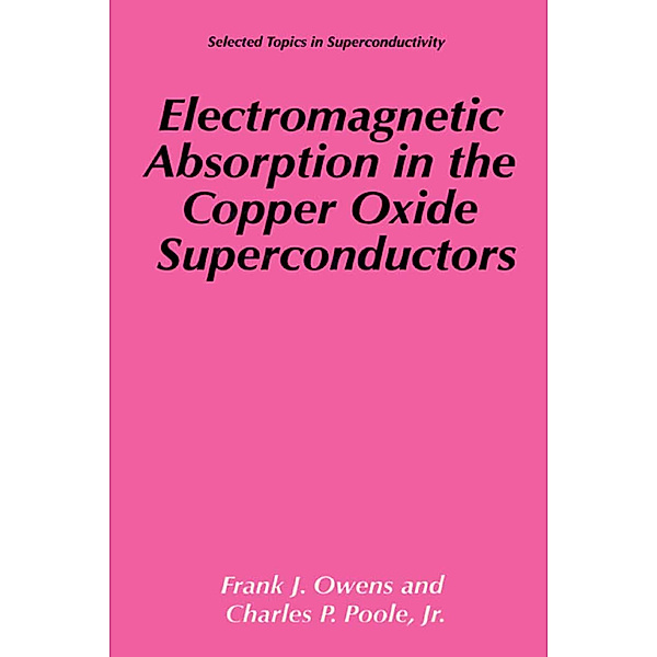 Electromagnetic Absorption in the Copper Oxide Superconductors, Frank J. Owens, Charles P. Poole