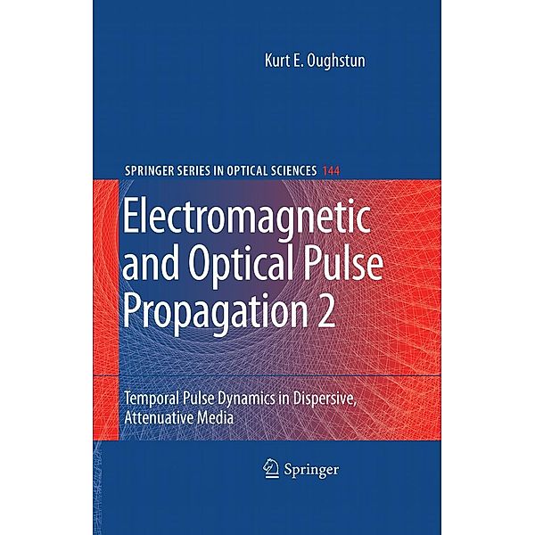 Electromagnetic and Optical Pulse Propagation 2, Kurt E. Oughstun