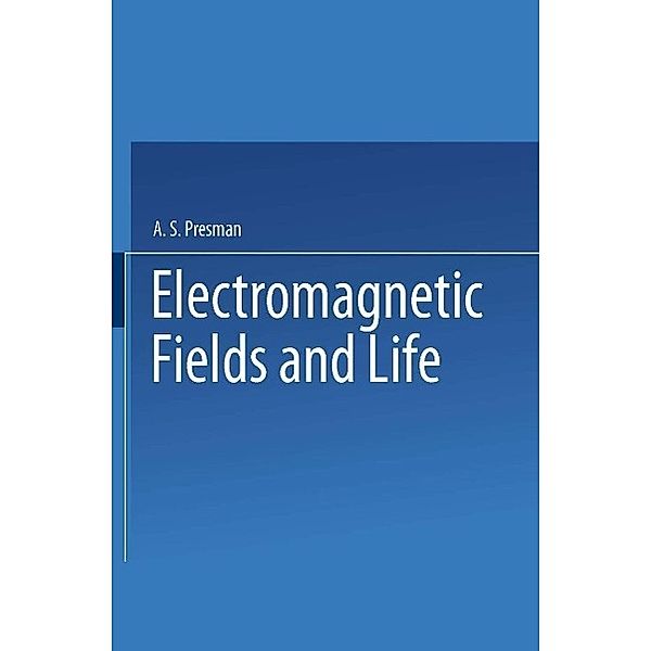 Electromagnetic Fields and Life, A. Presman
