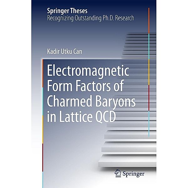 Electromagnetic Form Factors of Charmed Baryons in Lattice QCD / Springer Theses, Kadir Utku Can