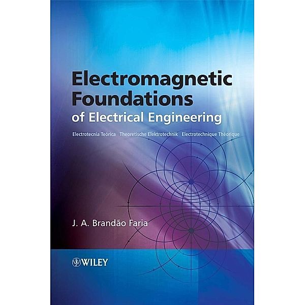 Electromagnetic Foundations of Electrical Engineering, J. A. Brandao Faria