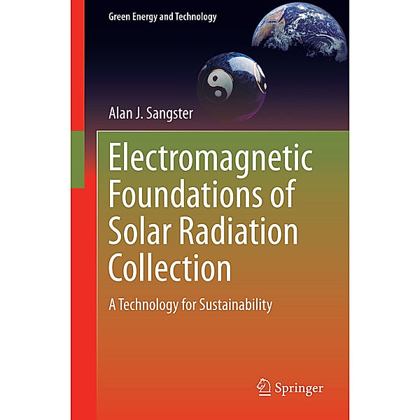 Electromagnetic Foundations of Solar Radiation Collection, Alan J. Sangster