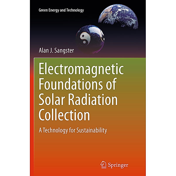 Electromagnetic Foundations of Solar Radiation Collection, Alan J. Sangster