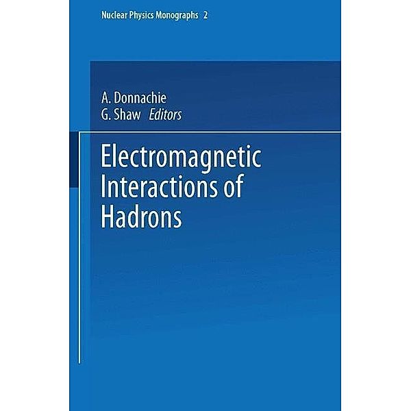 Electromagnetic Interactions of Hadrons / Nuclear Physics Monographs