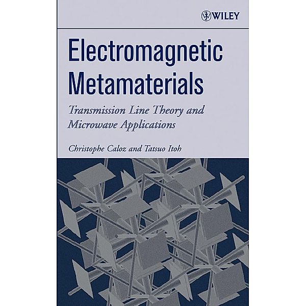 Electromagnetic Metamaterials / Wiley - IEEE, Christophe Caloz, Tatsuo Itoh