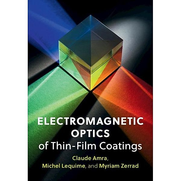 Electromagnetic Optics of Thin-Film Coatings, Claude Amra