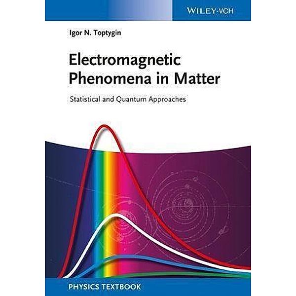 Electromagnetic Phenomena in Matter, Igor N. Toptygin