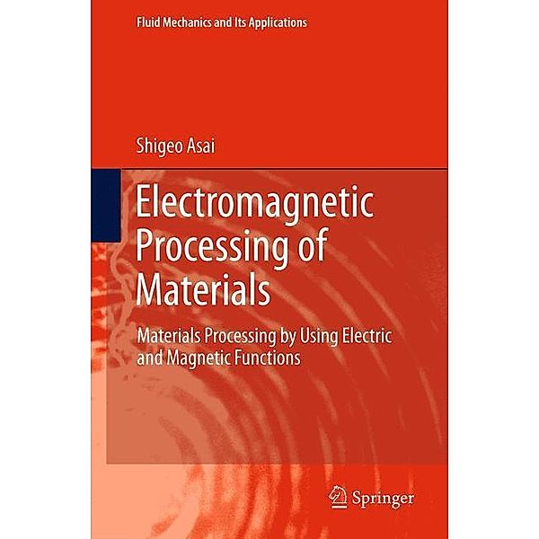 Electromagnetic Processing of Materials, Shigeo Asai