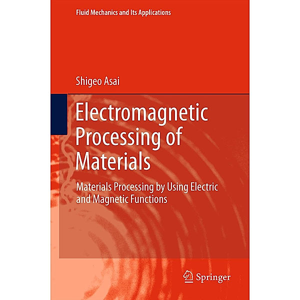 Electromagnetic Processing of Materials, Shigeo Asai