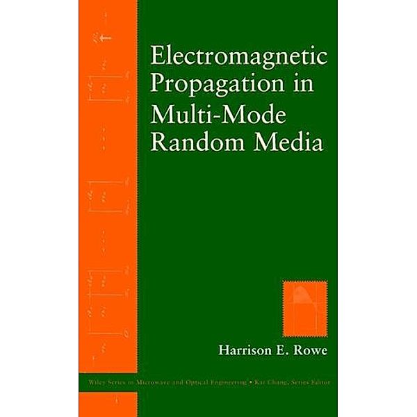 Electromagnetic Propagation in Multi-Mode Random Media, Harrison E. Rowe