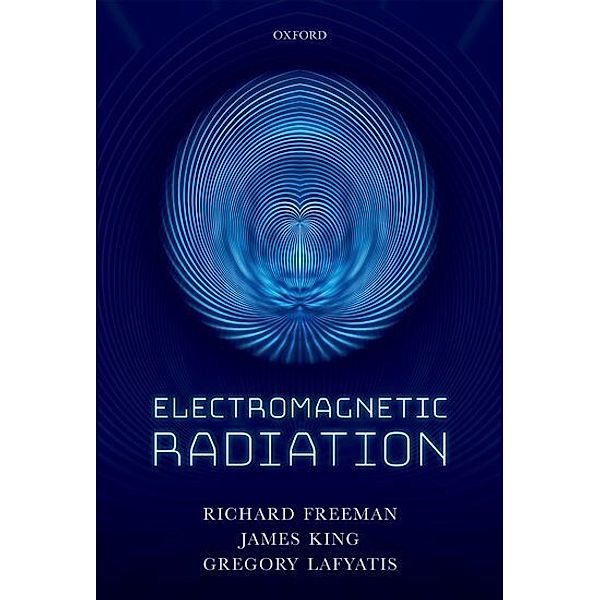 Electromagnetic Radiation, Richard R. Freeman, James A. King, Gregory P. Lafyatis