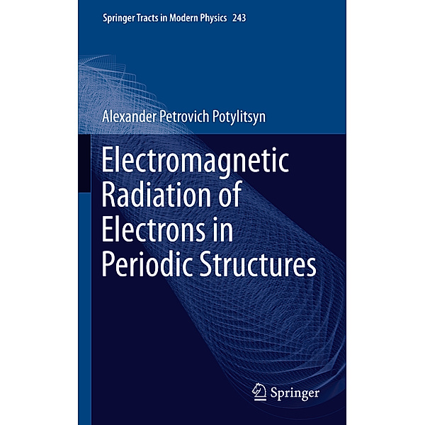 Electromagnetic Radiation of Electrons in Periodic Structures, Alexander Potylitsyn