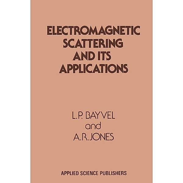 Electromagnetic Scattering and its Applications, L. P. Bayvel