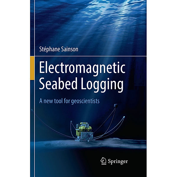 Electromagnetic Seabed Logging, Stéphane Sainson