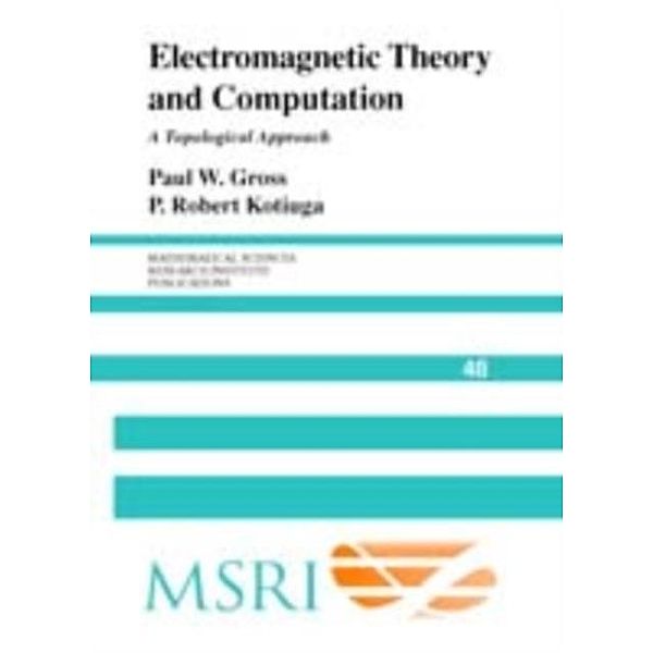 Electromagnetic Theory and Computation, Paul W. Gross