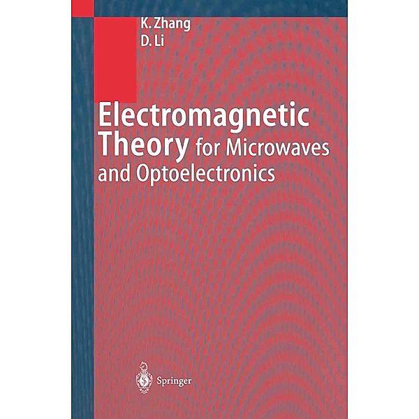 Electromagnetic Theory for Microwaves and Optoelectronics, Kequian Zhang, Dejie Li