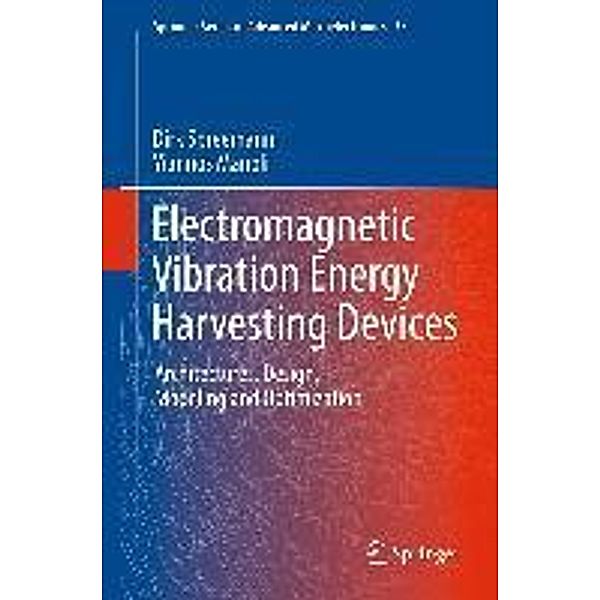 Electromagnetic Vibration Energy Harvesting Devices / Springer Series in Advanced Microelectronics Bd.35, Dirk Spreemann, Yiannos Manoli