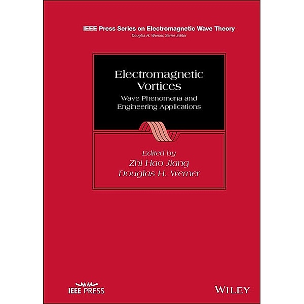 Electromagnetic Vortices / IEEE/OUP Series on Electromagnetic Wave Theory