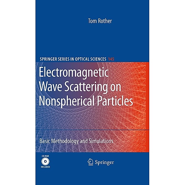 Electromagnetic Wave Scattering on Nonspherical Particles / Springer Series in Optical Sciences Bd.145, Tom Rother