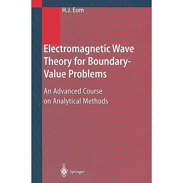 Electromagnetic Wave Theory for Boundary-Value Problems, Hyo J. Eom