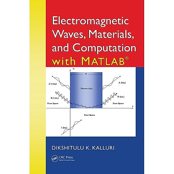 Electromagnetic Waves, Materials, and Computation with MATLAB, Dikshitulu K. Kalluri