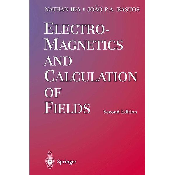 Electromagnetics and Calculation of Fields, Nathan Ida, Joao P. A. Bastos