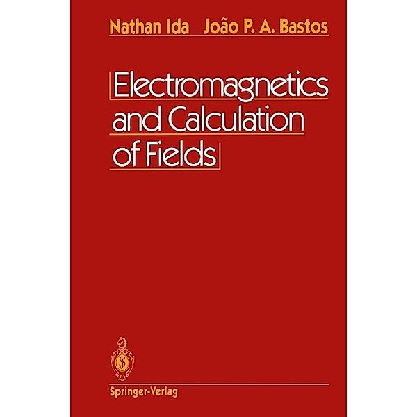 Electromagnetics and Calculation of Fields, Nathan Ida, Joao P. A. Bastos