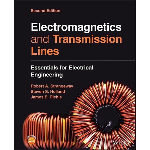 Electromagnetics and Transmission Lines, Robert Alan Strangeway, Steven Sean Holland, James Elwood Richie