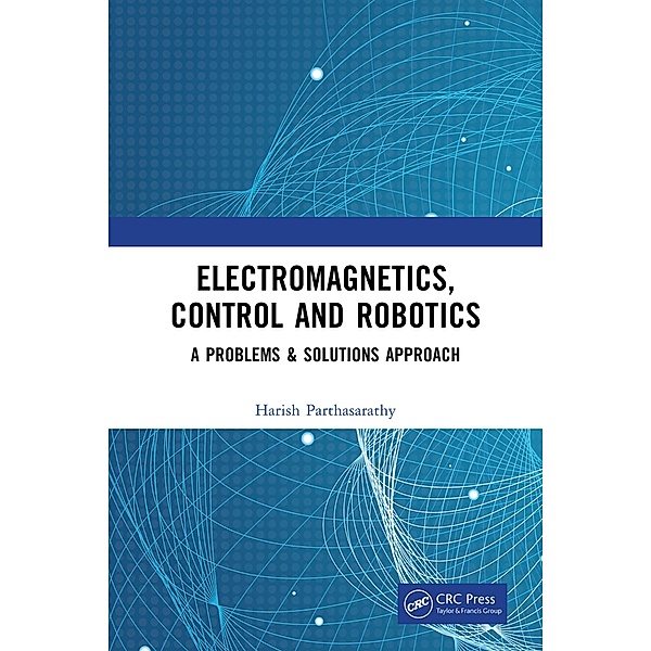 Electromagnetics, Control and Robotics, Harish Parthasarathy