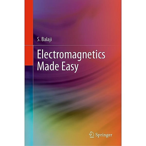 Electromagnetics Made Easy, S. Balaji
