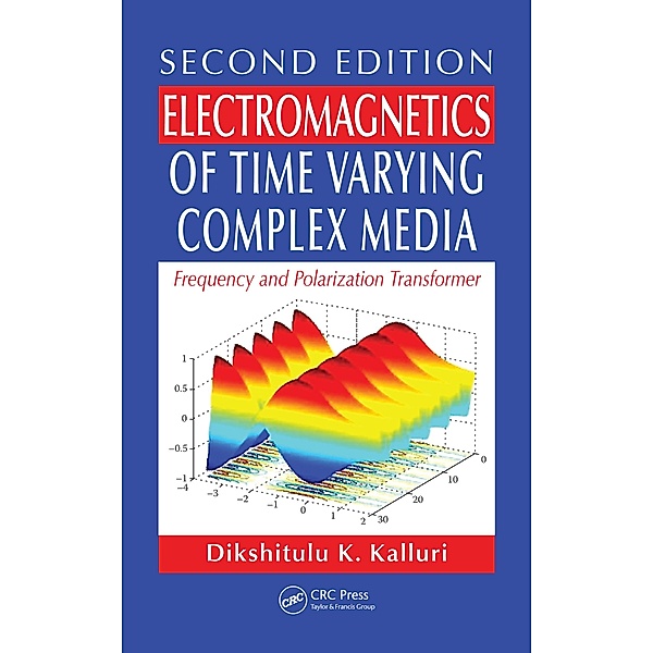Electromagnetics of Time Varying Complex Media, Dikshitulu K. Kalluri