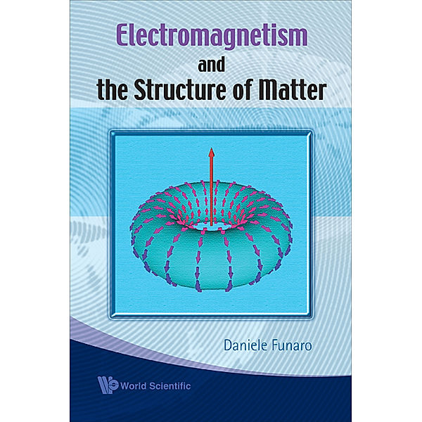 Electromagnetism And The Structure Of Matter, Daniele Funaro