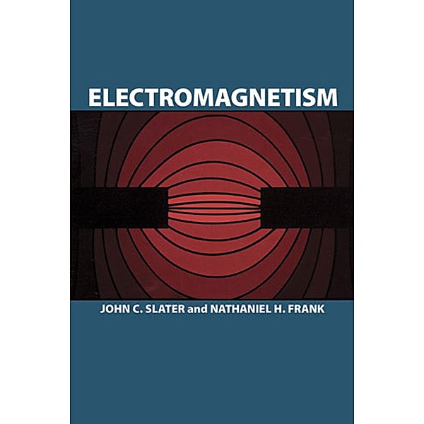Electromagnetism / Dover Books on Physics, John C. Slater, Nathaniel H. Frank
