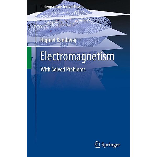 Electromagnetism / Undergraduate Texts in Physics, Hiqmet Kamberaj