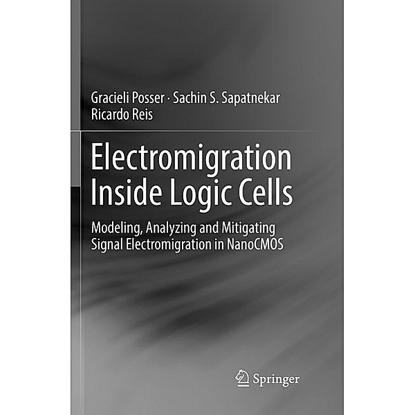 Electromigration Inside Logic Cells, Gracieli Posser, Sachin S. Sapatnekar, Ricardo Reis