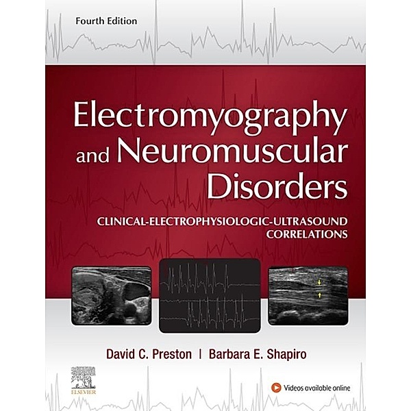 Electromyography and Neuromuscular Disorders E-Book, David C. Preston, Barbara E. Shapiro