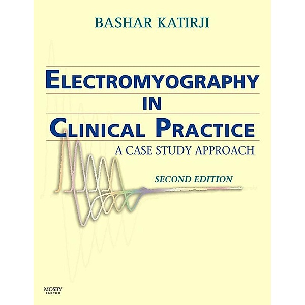 Electromyography in Clinical Practice, Bashar Katirji