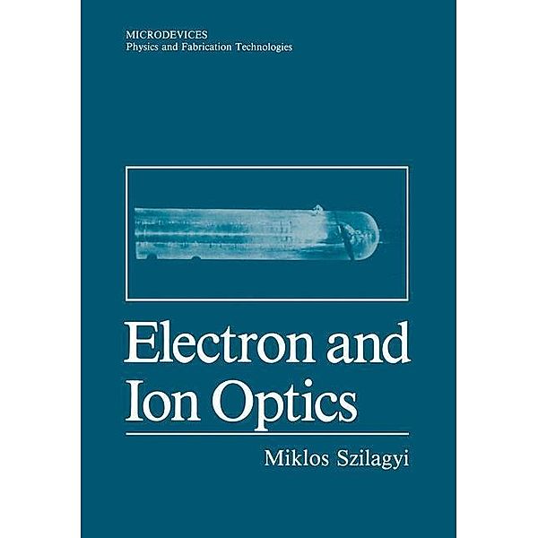 Electron and Ion Optics, Miklos Szilagyi