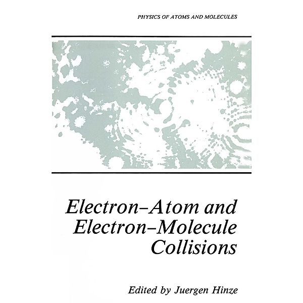 Electron-Atom and Electron-Molecule Collisions / Physics of Atoms and Molecules