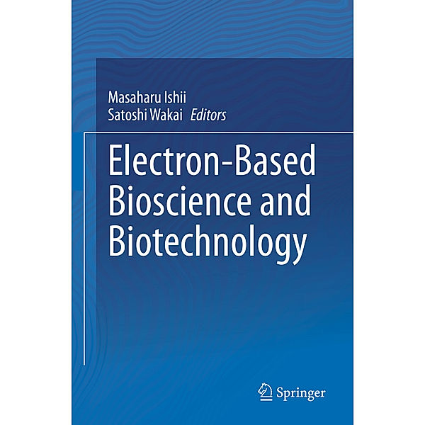 Electron-Based Bioscience and Biotechnology