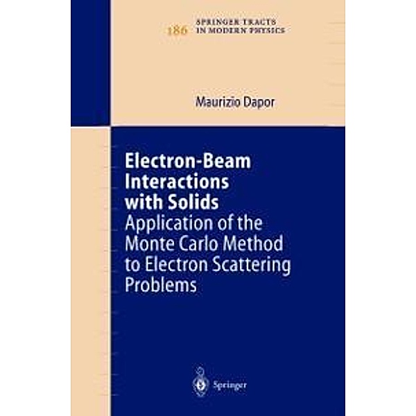 Electron-Beam Interactions with Solids / Springer Tracts in Modern Physics Bd.186, Maurizio Dapor