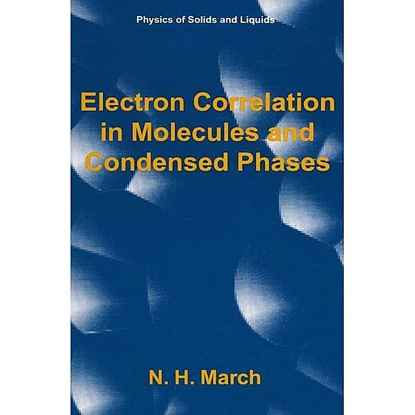 Electron Correlation in Molecules and Condensed Phases, Norman H. March