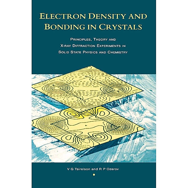 Electron Density and Bonding in Crystals, V. G Tsirelson, R. P Ozerov