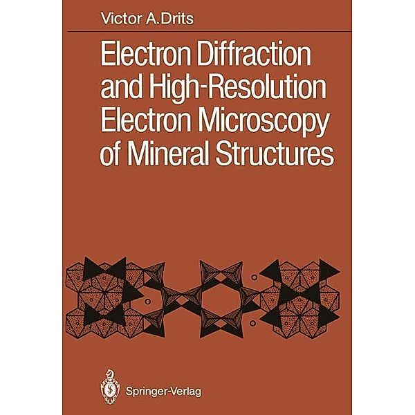 Electron Diffraction and High-Resolution Electron Microscopy of Mineral Structures, Victor A. Drits