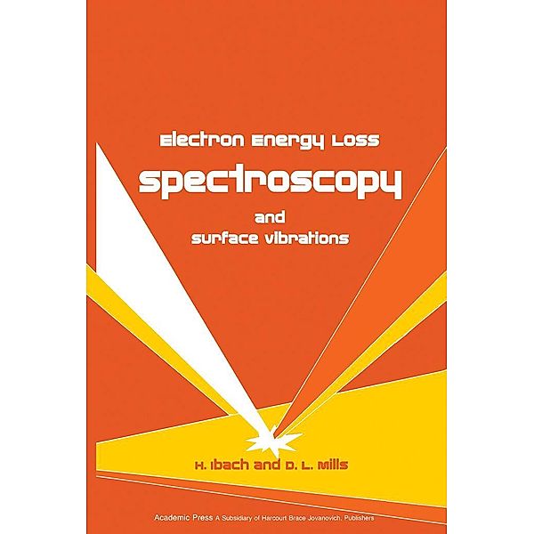 Electron Energy Loss Spectroscopy and Surface Vibrations, H. Ibach, D. L. Mills