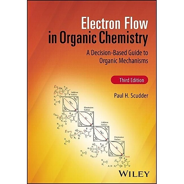 Electron Flow in Organic Chemistry, Paul H. Scudder